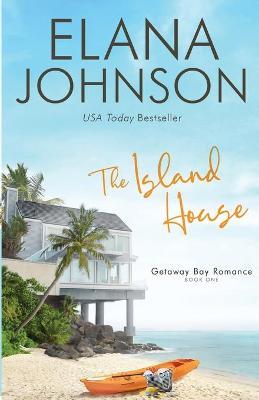 The Island House: A Whittaker Brothers Novel - Elana Johnson - cover