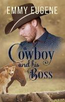 A Cowboy and his Boss: A Johnson Brothers Novel - Emmy Eugene - cover