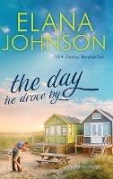 The Day He Drove By: Sweet Contemporary Romance - Elana Johnson - cover