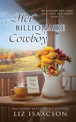 Her Billionaire Cowboy: Christian Cowboy Romance - Liz Isaacson - cover
