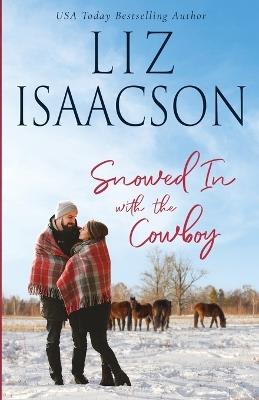 Snowed in With the Cowboy - Liz Isaacson - cover