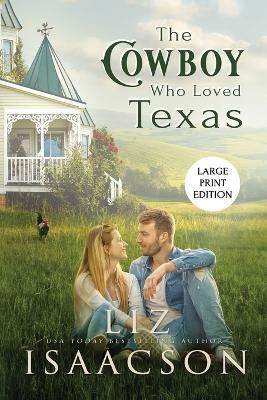 The Cowboy Who Loved Texas - Liz Isaacson - cover
