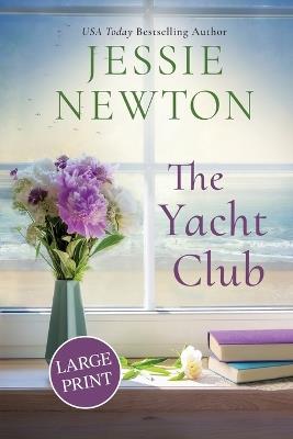 The Yacht Club: A Sweet Romantic Women's Friendship Fiction Novel - Jessie Newton - cover
