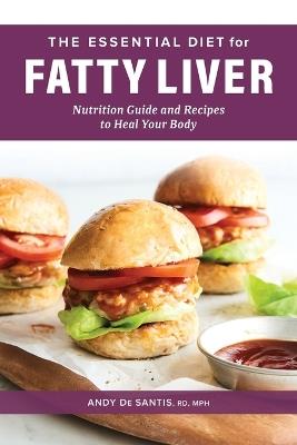 The Essential Diet for Fatty Liver - Andy De Santis RD, MPH - cover