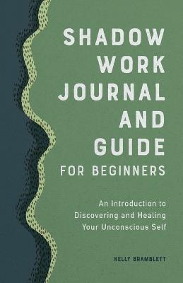 Shadow Work Journal and Guide for Beginners - Kelly Bramblett - cover