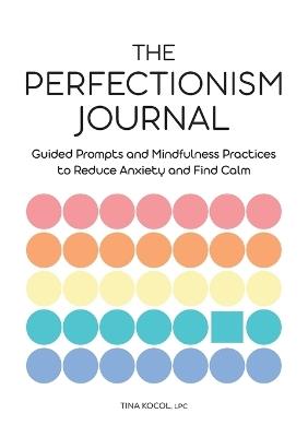 The Perfectionism Journal - Tina Kocol LPC - cover