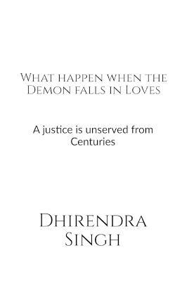 What Happen When the Demon falls in Loves - Dhirendra Singh - cover