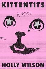 Kittentits: A Novel