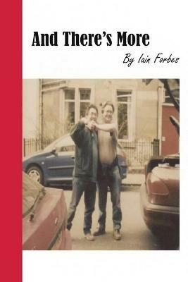 And There's More! - Iain Forbes - cover