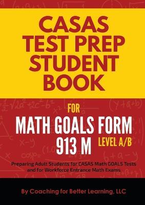 CASAS Test Prep Student Book for Math GOALS Form 913 M Level A/B - cover