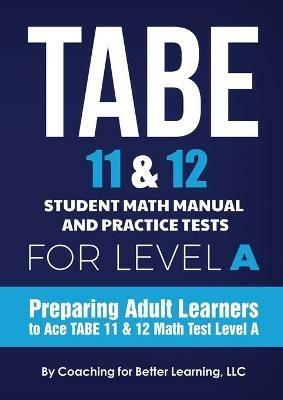 TABE 11 and 12 Student Math Manual and Practice Tests for Level A - cover