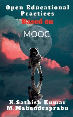 Open Educational Practices Based on Mooc - K Sathish Kumar - cover