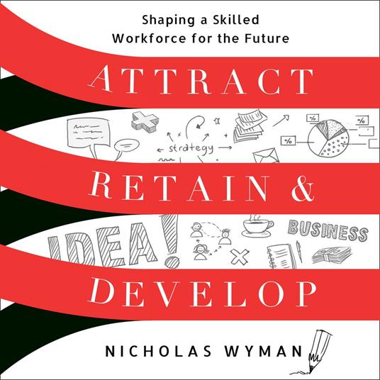 Attract, Retain, and Develop
