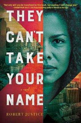 They Can't Take Your Name: A Novel - Robert Justice - cover