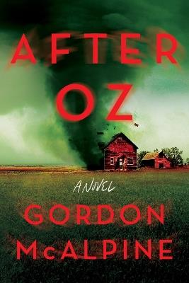 After Oz: A Novel - Gordon McAlpine - cover