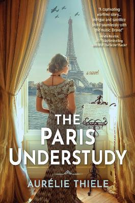 The Paris Understudy: A Novel - Aurelie Thiele - cover