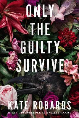 Only the Guilty Survive: A Thriller - Kate Robards - cover