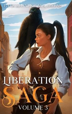 Liberation Saga (Volume 3): A Teen and YA Post-Apocalyptic Fiction - F Lockhaven,M a Owens,Brogath - cover