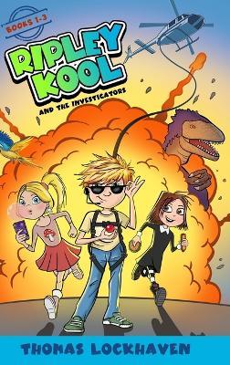 Ripley Kool and the Investigators: A Bundle of 3 Chapter Books for Kids Ages 8-12 - Thomas Lockhaven - cover