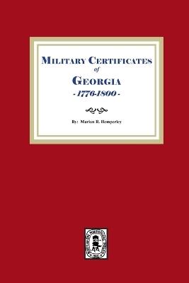 Military Certificates of Georgia, 1776-1800 - Marion R Hemperley - cover