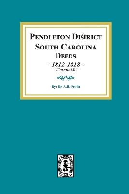 Pendleton District, South Carolina Deeds,1812-1818. (Volume #3) - Albert Bruce Pruitt - cover