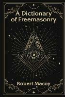 A Dictionary of Freemasonry - Robert Macoy - cover