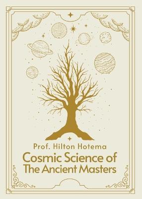 Cosmic Science of the Ancient Masters Paperback - Professor Hilton Hotema - cover