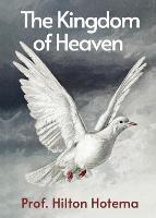The Kingdom Of Heaven - Professor Hilton Hotema - cover