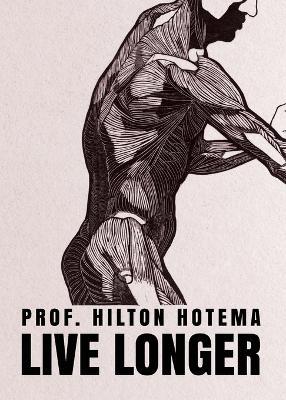 Live Longer - Professor Hilton Hotema - cover