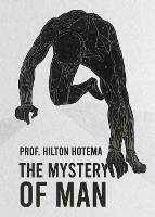 The Mystery Of Man - Professor Hilton Hotema - cover