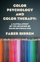 Color Psychology And Color Therapy - Faber Birren - cover
