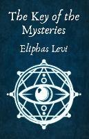 The Key of the Mysteries - Eliphas Levi and Aleister Crowley - cover