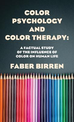 Color Psychology And Color Therapy Hardcover - Faber Birren - cover