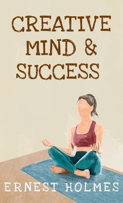 Creative Minds And Success Hardcover - Ernest S Holmes - cover