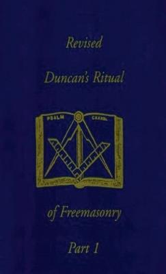 Revised Duncan's Ritual Of Freemasonry Part 1 (Revised) Hardcover - Malcolm C Duncan - cover