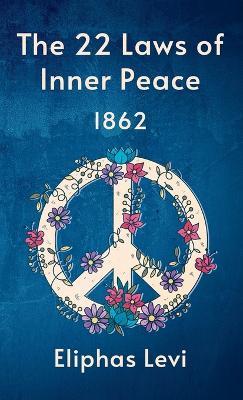 22 Laws Of Inner Peace Hardcover - Eliphas Levi - cover