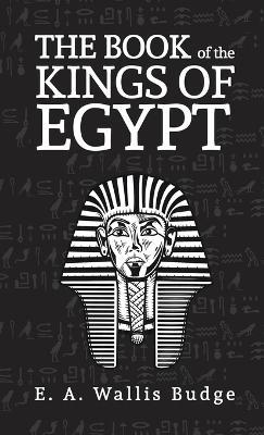 Books Of The Kings Of Egypt Hardcover - E a Wallis Budge - cover