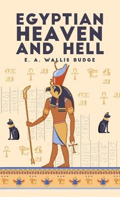 Egyptian Heaven and Hell, Volume 1: The Book Am-Tuat Hardcover - E a Wallis Budge - cover