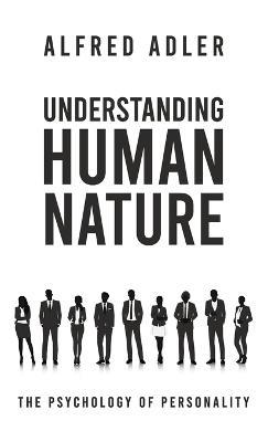 Understanding Human Nature Hardcover - Alfred Adler - cover