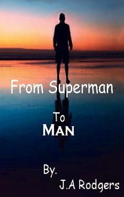 From Superman to Man Hardcover - J A Rodgers - cover