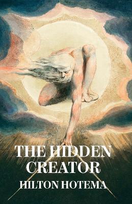 The Hidden Creator - By Hilton Hotema - cover