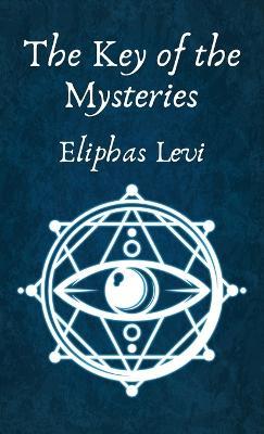 The Key of the Mysteries Hardcover - Eliphas Levi - cover