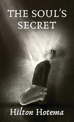 The Soul's Secret Hardcover - By Hilton Hotema - cover