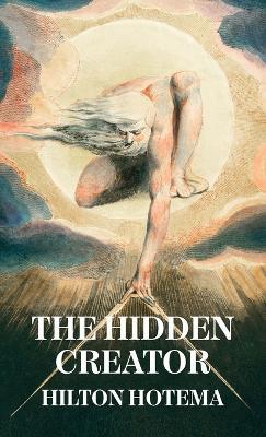 The Hidden Creator Hardcover - By Hilton Hotema - cover