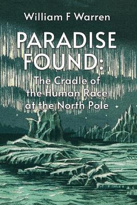 Paradise Found - By William F Warren - cover