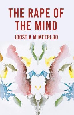 The Rape Of The Mind - By Joost Meerloo - cover