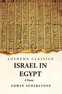 Israel in Egypt A Poem - Edwin Atherstone - cover