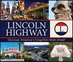 Lincoln Highway: Discover America's Forgotten Main Street