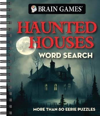 Brain Games - Haunted Houses Word Search: More Than 80 Eerie Puzzles - Publications International Ltd,Brain Games - cover