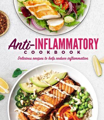 Anti-Inflammatory Cookbook: Delicious Recipes to Help Reduce Inflammation - Publications International Ltd - cover